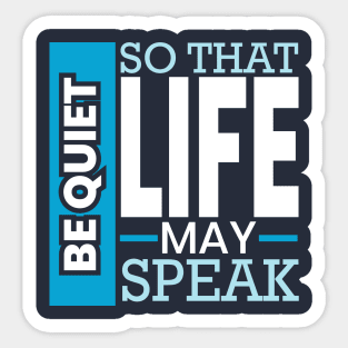 Be quiet so that life may speak introvert Sticker